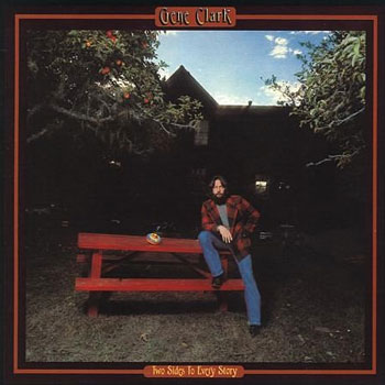 Gene Clark <BR>Two Sides To Every Story (1977)