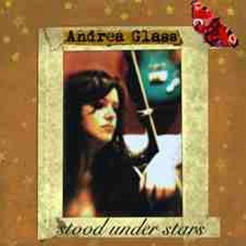 Andrea Glass<BR>Stood Under Stars (2008)