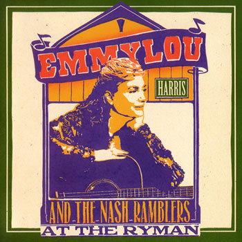 Emmylou Harris & the Nash Ramblers<BR>Live at the Ryman (1992)